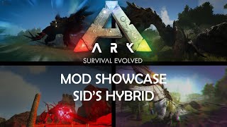 Controlled rage is a thing!!! || Ark Mod Showcase || Sid's Hybrid || THANK YOU FOR 50 SUBS!!!!!!!