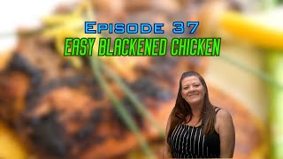 Easy Blackened Chicken | Mama Debz Kitchen - Episode 37