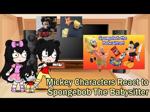 Mickey Mouse Characters react to SpongeBob the Babysitter! SpongePlushies (Part 1)