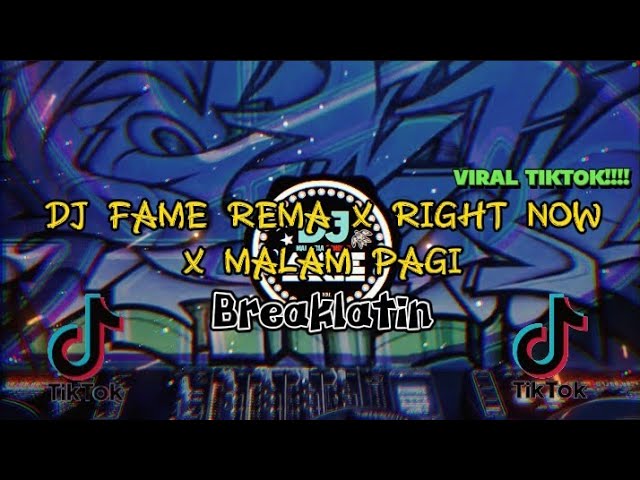 DJ AKIE-Fame Rema X Right Now X Malam Pagi(Breaklatin) class=