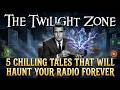 The Twilight Zone: 5 Chilling Tales That Will Haunt Your Radio Forever | Old Time Radio