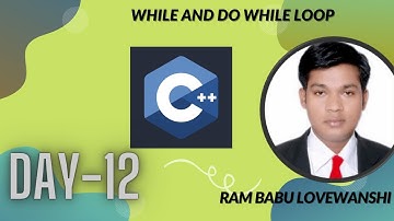 C++ DAY 12 While Do While Loop