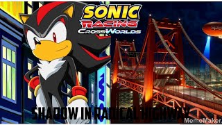 Sonic Racing CrossWorlds: Shadow in Radical Highway