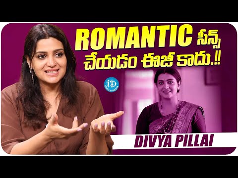 Actress Divya Pillai About Romantic Scenes | Divya Pillai Latest Interview | iDream Media - IDREAMMOVIES