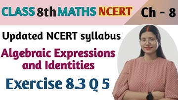 Q 5, Ex 8.3-Algebraic Expressions and Identities- Chapter 8-Class 8th maths NCERT|maths new syllabus