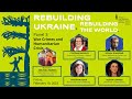 Rebuilding Ukraine, Rebuilding the World, Panel 3: War Crimes and Humanitarian Crisis