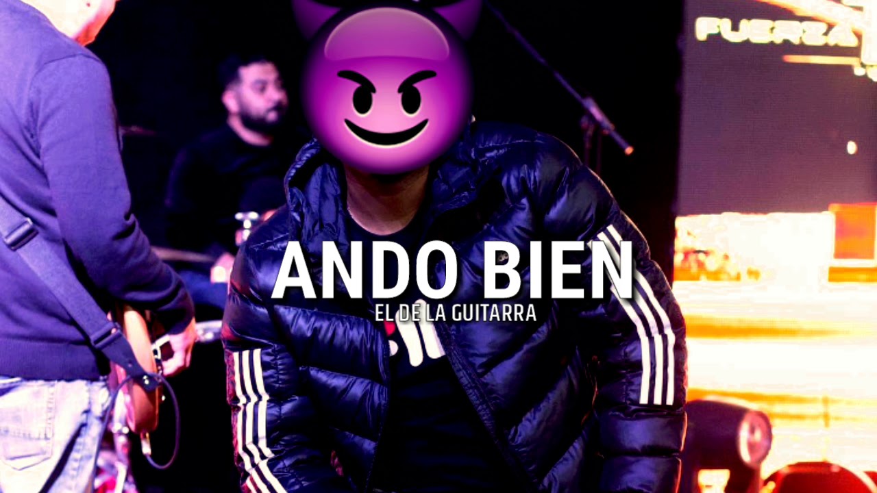 Ando Bien - El De La Guitarra (Corridos)