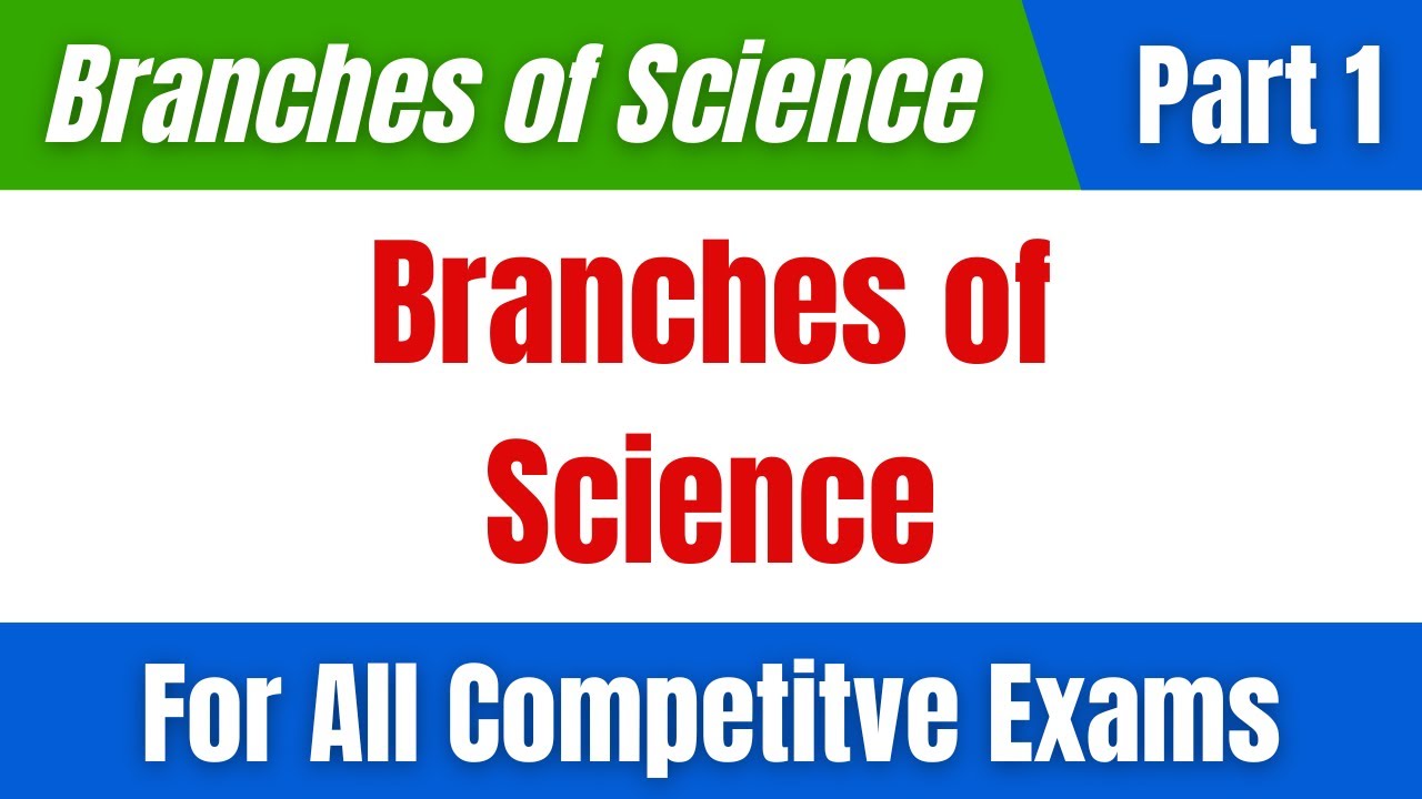 Branches of Science Series Part 1 | For All Competitive Exams | - YouTube