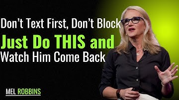Don’t Text First, Don’t Block — Just Do THIS and Watch Him Come Back!" | Mel Robbins #motivation