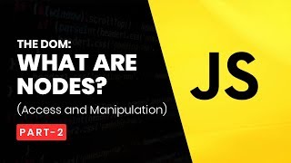 DOM - What are Nodes - How to access and manipulate  - JavaScript tutorials (Urdu/Hindi)