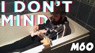 Video thumbnail of "M60 - I Don't Mind (Official Video)"