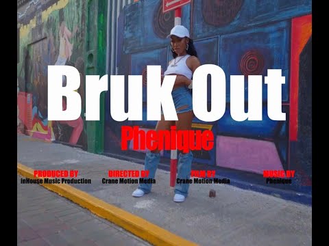 Phenique- Bruk Out (Official Video)