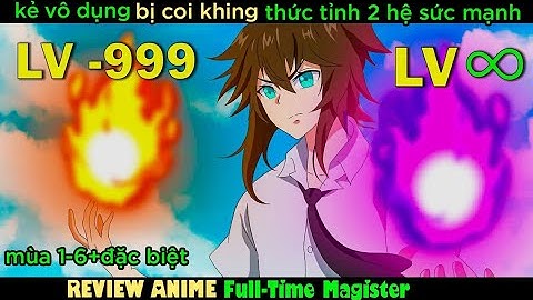 KẺ THUA CUỘC XẤU XÍ bị bắt nạt thức tỉnh 2 hệ sức mạnh thay vì 1 và Đánh Bại Tất Cả