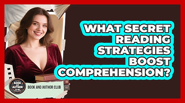 What Secret Reading Strategies Boost Comprehension? - Book and Author Club