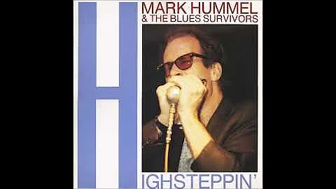 Mark Hummel & The Blues Survivors - Highsteppin'