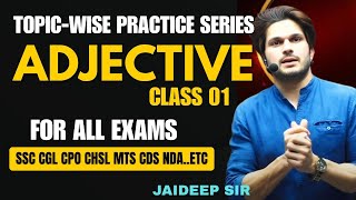 Adjective Class 01 || Topic-wise Practice Series || The Complete English Grammar by Jaideep Sir
