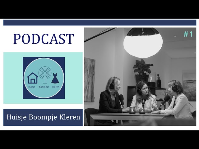 PODCAST # 1   " Kennismaking" HUISJE BOOMPJE KLEREN
