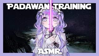 【ASMR】Calming Padawan Training