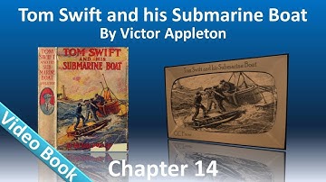 Chapter 14 - Tom Swift and His Submarine Boat by Victor Appleton