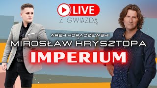 🔴 Live Z Gwiazdą: Mirosław Krysztopa - Imperium 🔥