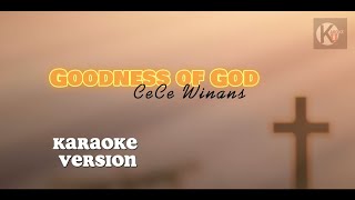 Karaoke  Goodness of God  CeCe Winans Version