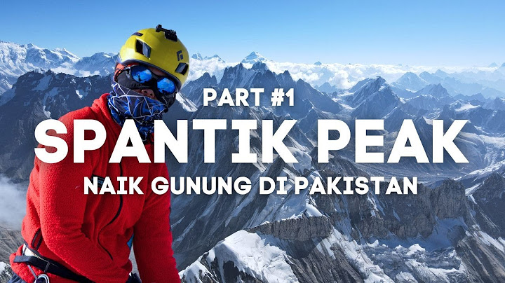 Gunung Spantik Pakistan #1 | Sendiri ke Pakistan Mendaki Gunung 7.000 mdpl