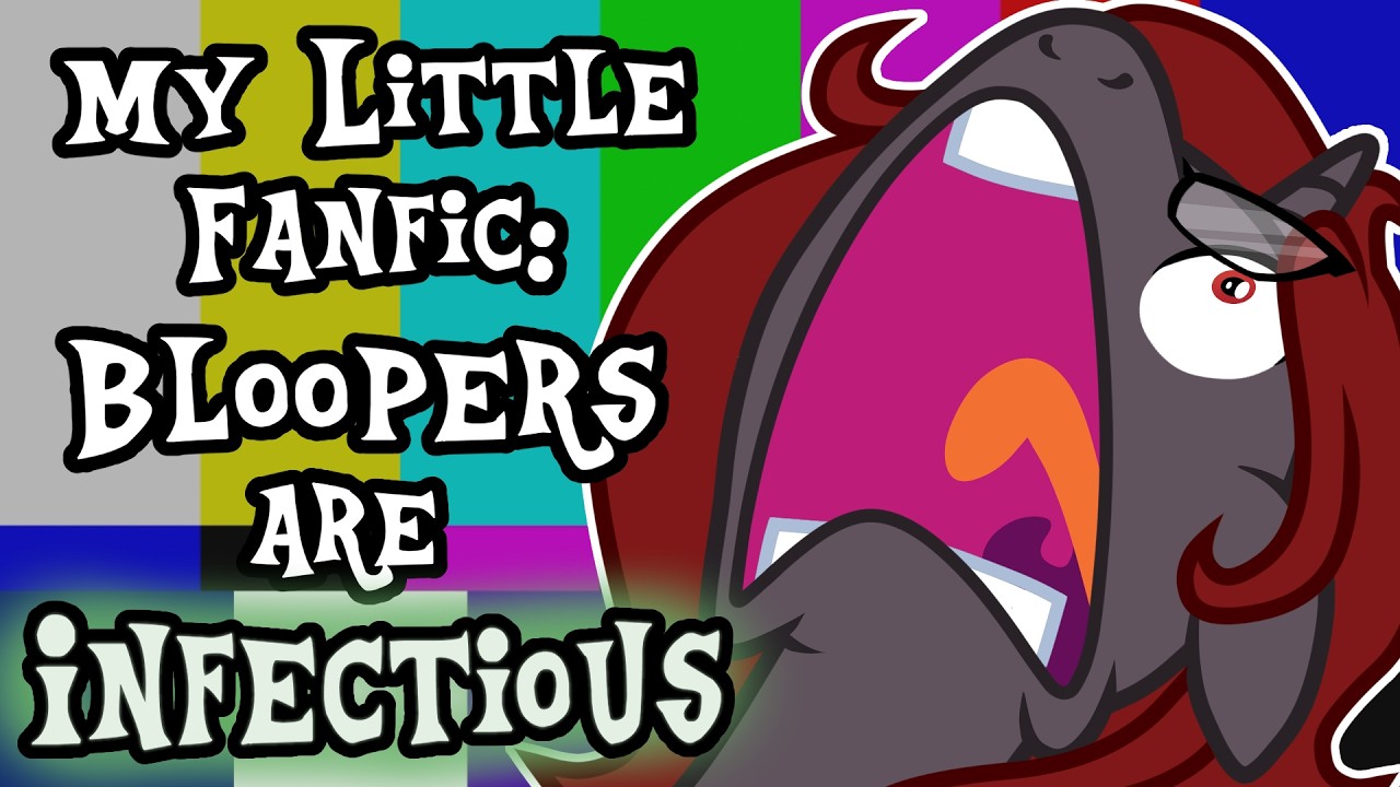 My Little Fanfic: Bloopers Are Infectious! [Pony Animatic]