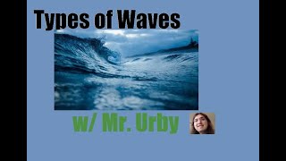Mini-lesson (4/22/20) Types of Waves