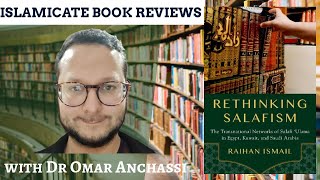 26. 'Rethinking Salafism' by Raihan Ismail: Islamicate Book Reviews with Dr Omar Anchassi