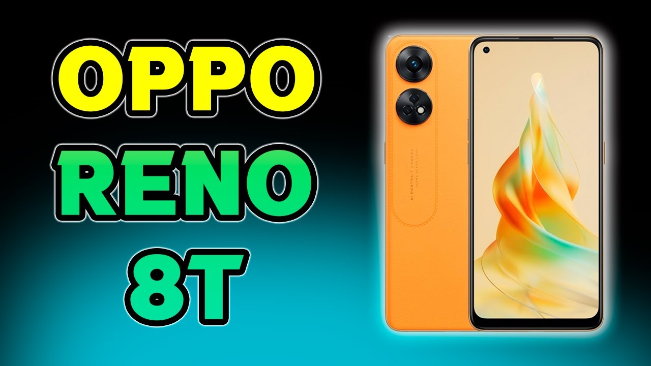 OPPO Reno 8T  Con versión 4G y 5G 