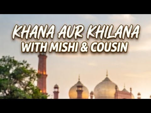 Khana-0r-Khilana By Mishi  is live