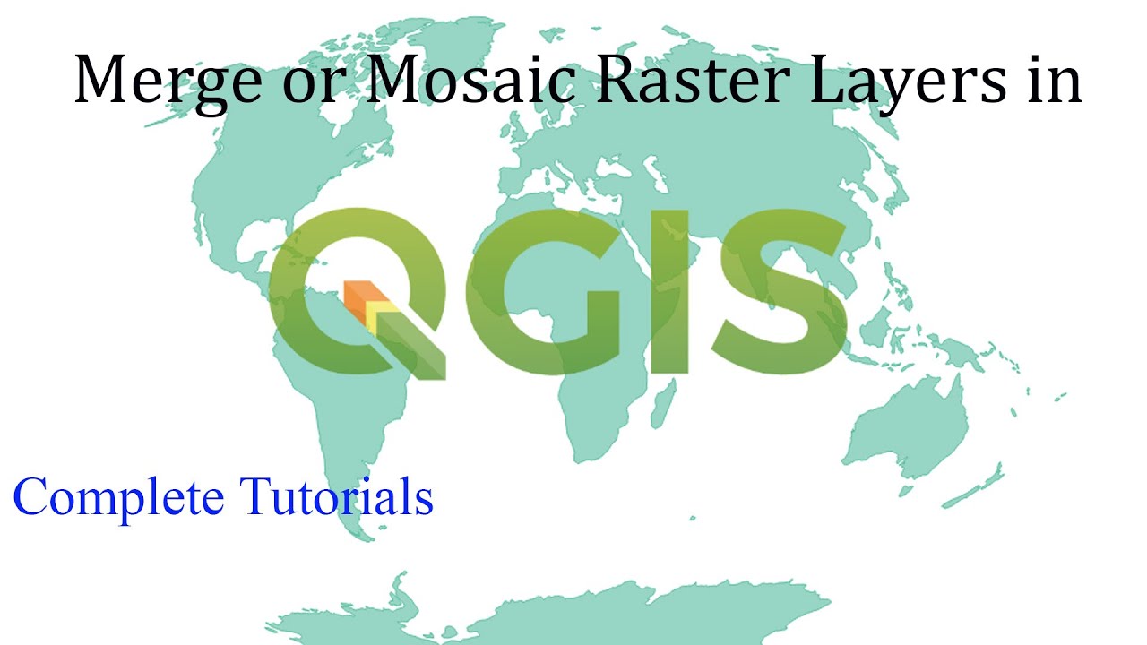 Merge or Mosaic Raster Layers in QGIS (How to Create a Raster Mosaic ...