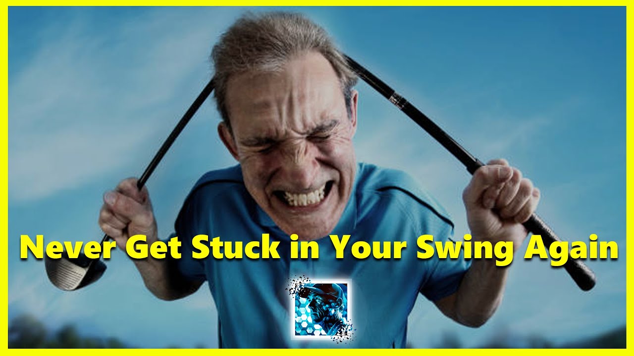 Never Get Stuck in Your Golf Swing Again - YouTube