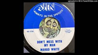 Margo White - Don't Mess with My Man (Jin) 1963 - YouTube