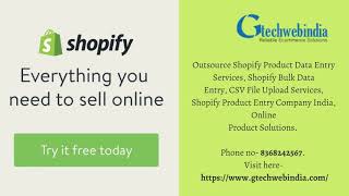 The Best Shopify Product Entry Services | Outsource Shopify Data Entry - Gtechwebindia
