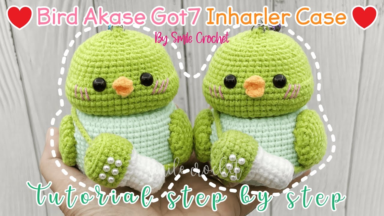 วิธีถักไหมพรม นกอ้วน นกอากาเซ่ เคสยาดมหงส์ไทย 25 g. How to Crochet Bird Akase Got7 Inharler Case.