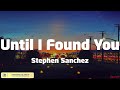 Until I Found You Stephen Sanchez MIX LYRICS Morphine Until I Found You Stephen Sanchez MIX LYRICS Morphine