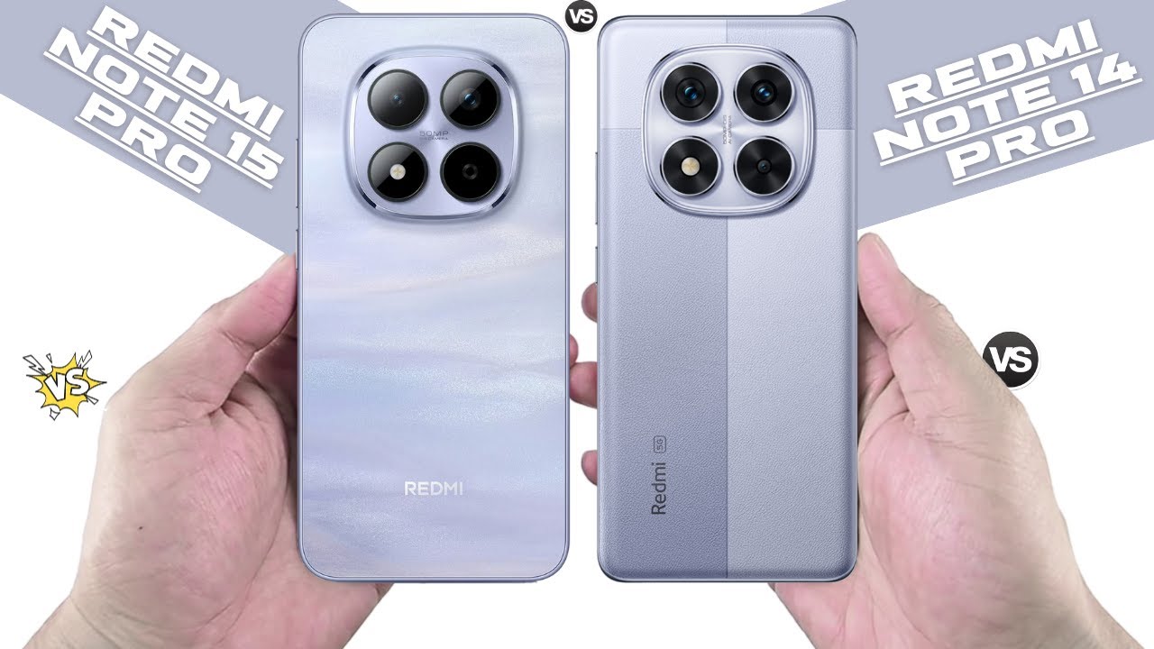 Redmi Note 15 Pro Vs Redmi Note 14 Pro: Full Comparison Guide