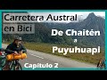 Carretera Austral en bicicleta: Desde Chaiten a Puyuhuapi