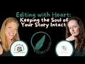 Episode 5: Editing with Heart: Keeping the Soul of the Story Intact: Story Savvy Self-Editing Series