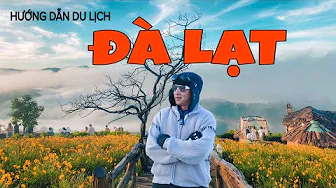 DA LAT TOURISM 2025, WHAT TO EAT AND PLAY IN DA LAT, QUỲ NUI TOURIST AREA, MONGO LAND, BINH YEN S...