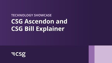 Technology Showcase Featuring CSG Ascendon and CSG Bill Explainer