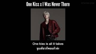 (thaisub/แปลไทย) One Kiss x I Was Never There