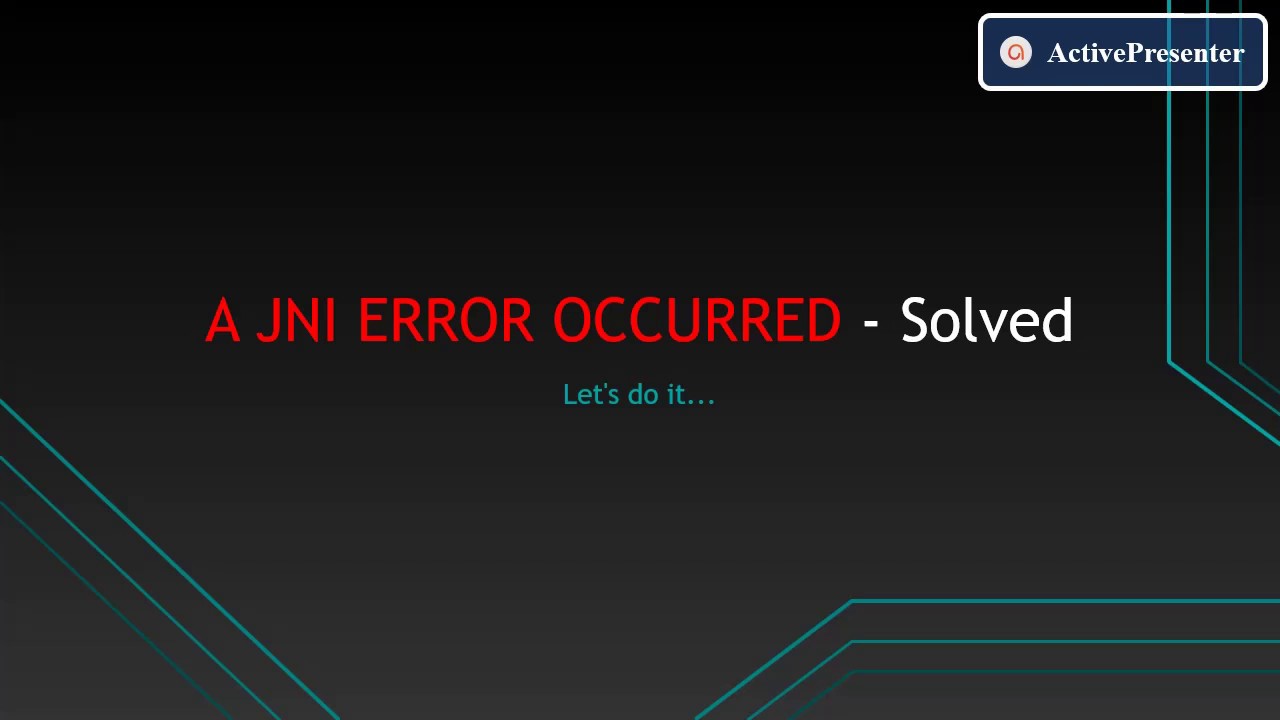A JNI Error has occurred, please check your installation and try again. Error a JNI Error has occurred please check your installation and try again. A java error has occurred