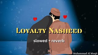 Loyalty  Nasheed | slowed and reverb | Muhammad Al Muqit | #Nasheedlofi  #Lofi #islamicmeditation screenshot 4
