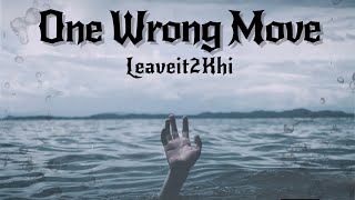 Famous LeaveIt2Khi- One wrong move (official audio) Net Worth