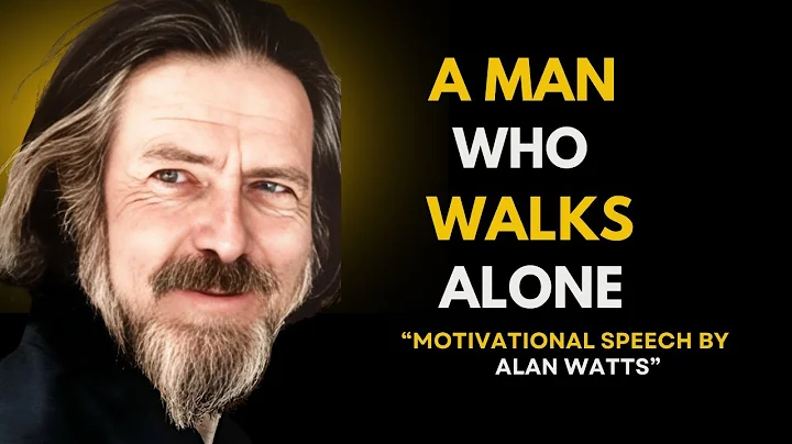 ALAN WATTS -The Path of the Unshaken: The Man Who Walks Alone - Alan Watts Best Motivational Speech.