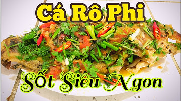 Cách làm món Cá Rô Phi sốt Cà Chua đậm đà, béo ngậy | Mẹo làm cá không tanh
