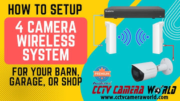 How to Set Up a 4 Camera Wireless System for Your Barn, Garage, or Shop