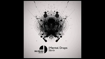 Mental Drops - Birth (Original Mix)